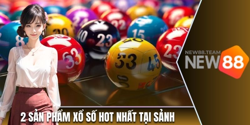 Xổ số 4 2 sản phẩm xổ số hot nhất tại sảnh