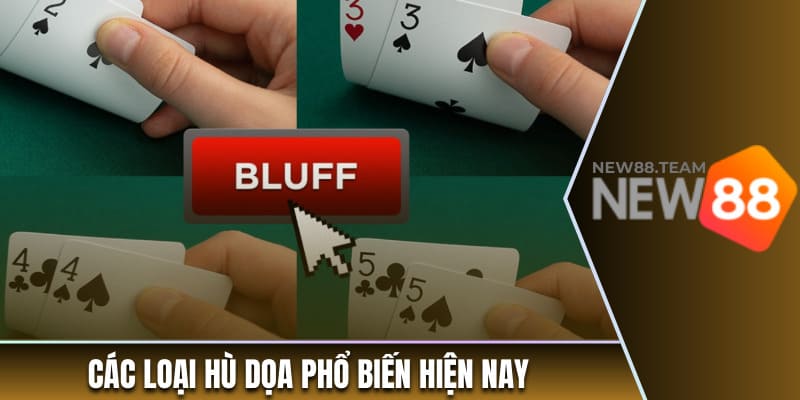 Bluff - Ý Nghĩa, Những Điều Nên Tránh Và Mẹo Hiệu Quả 2 Các loại hù dọa phổ biến hiện nay