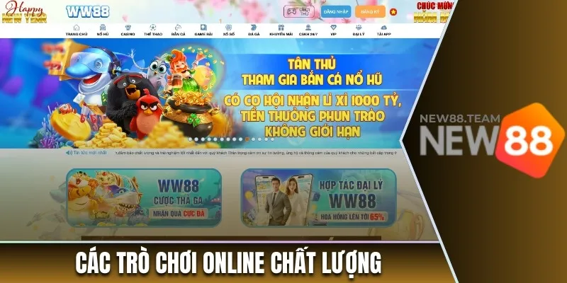 WW88 - Sân Chơi Casino Chuyên Nghiệp, Uy Tín Số 1 Việt Nam 2 Các trò chơi online chất lượng