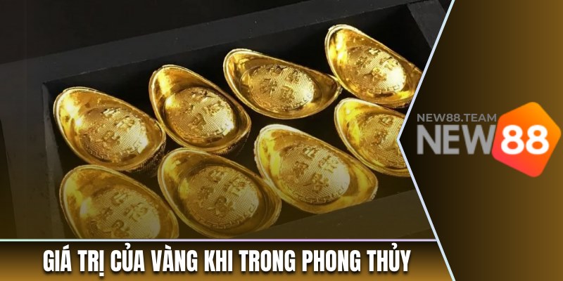 Giải Nghĩa Việc Nằm Mơ Thấy Vàng Có Phải Là Điều Tốt 2 Giá trị của vàng khi trong phong thủy