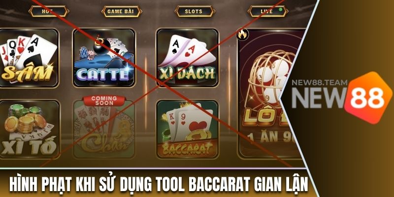 Tool Baccarat Là Gì? Tất Tần Tật Các Ưu Nhược Điểm Nổi Bật 3 Hình phạt khi sử dụng tool Baccarat gian lận