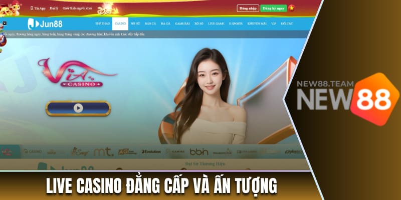 Jun88 - Khám Phá Nền Tảng Giải Trí Hàng Đầu Châu Á 2025 2 Live casino đẳng cấp và ấn tượng