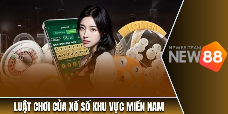 Xổ Số Miền Nam- Khám Phá Chi Tiết Trò Chơi Tại New88 2 Luật chơi của xổ số khu vực miền Nam
