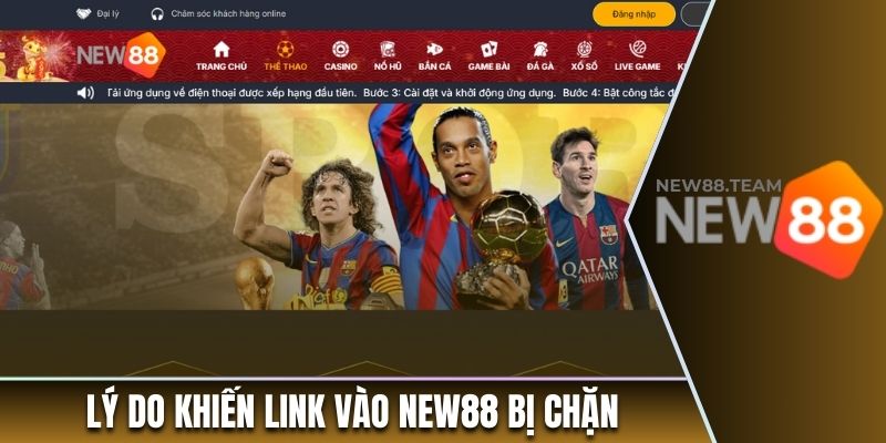 Lý do khiến link vào nhà cái New88 bị chặn 