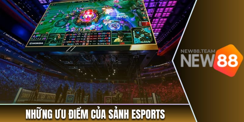 Esport 1 Những ưu điểm của sảnh Esports