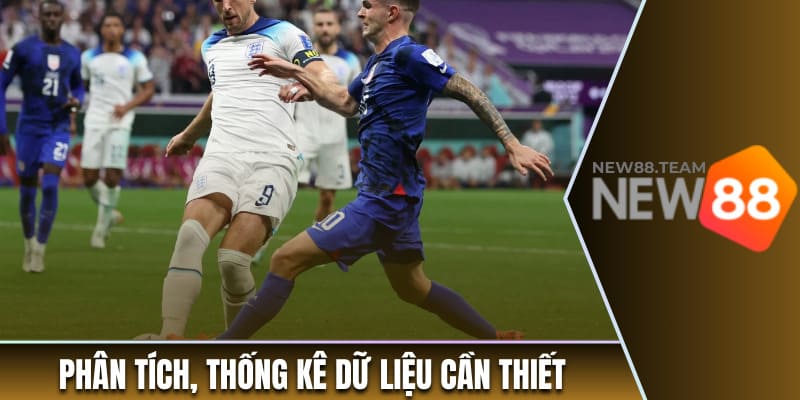 Các Mẹo Soi Kèo Hay Và Chất Lượng Từ Chuyên Gia Hàng Đầu 3 Thực hiện phân tích, thống kê dữ liệu cần thiết