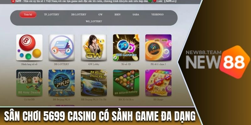 5699 Casino - Sân Chơi Đặc Biệt Uy Tín Hàng Đầu Châu Á 2 Sân chơi 5699 casino có sảnh game đa dạng