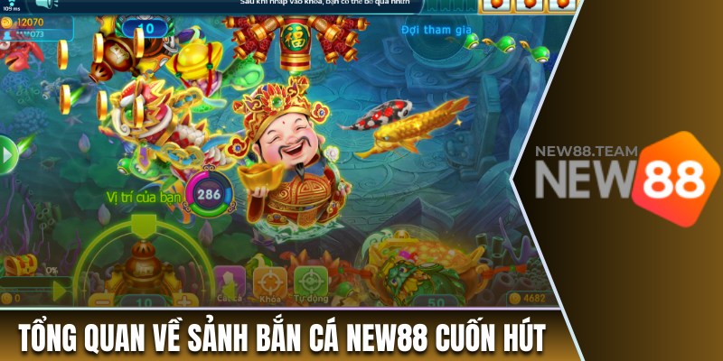 Bắn cá 1 Sơ lược về sảnh bắn cá New88 đầy cuốn hút