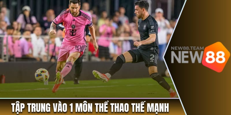 Các Mẹo Soi Kèo Hay Và Chất Lượng Từ Chuyên Gia Hàng Đầu 1 Tập trung vào 1 môn thể thao thế mạnh