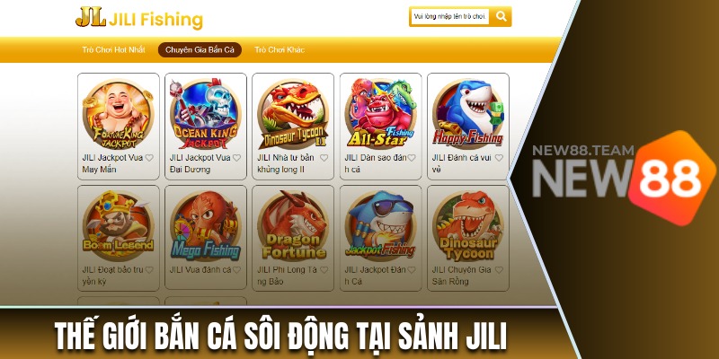 Bắn cá 3 Thế giới bắn cá sôi động từ sảnh game JILI
