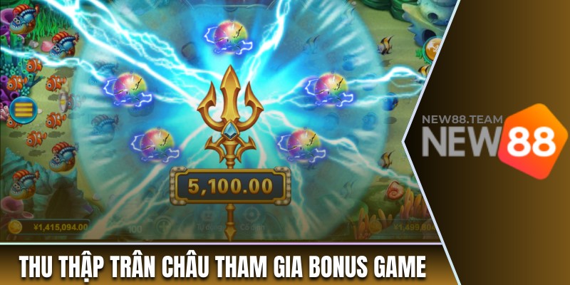 Bắn Cá Hoàng Kim - Săn Vàng Đổi Thưởng Hot Nhất Tại New88 3 Thu thập trân châu để tham gia bonus game