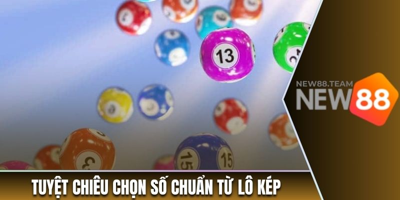 Lô Kép New88 - Tìm Hiểu Định Nghĩa Và Phân Loại Cơ Bản 3 Tuyệt chiêu chọn số chuẩn từ lô kép